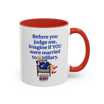 Before You Judge Me - Coffee Mug, 11oz or 15oz