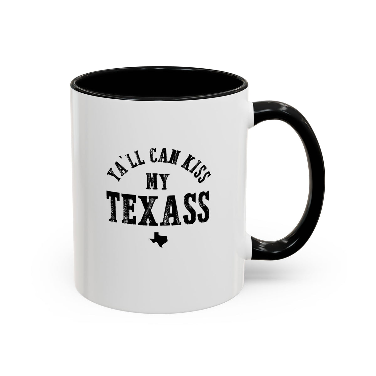 Y'all Can Kiss my Texass - Coffee Mug, 11oz or 15oz