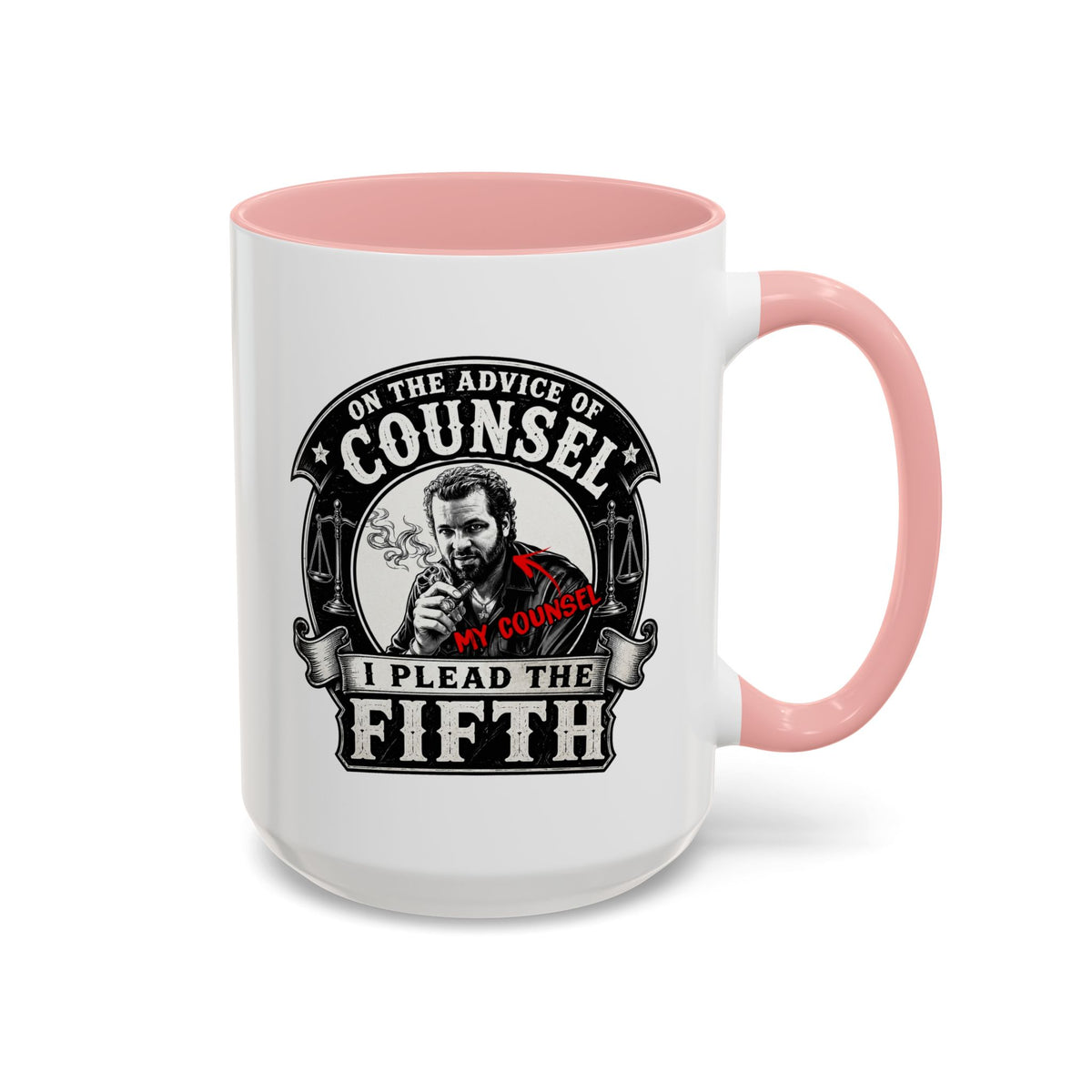 On the advice of Counsel - Coffee Mug, 11oz or 15oz
