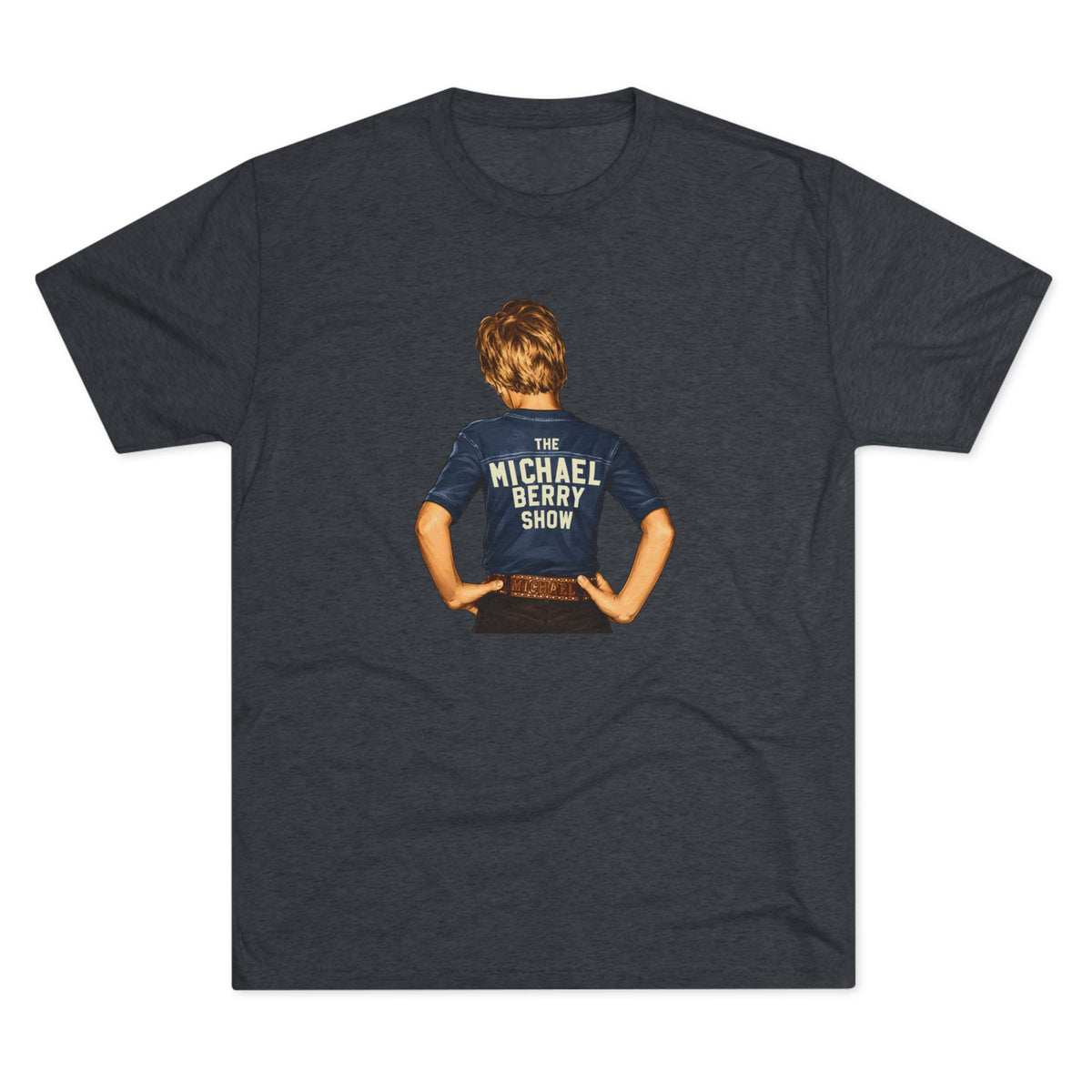 Michael Berry Show Kid - Tri-Blend Crew Tee