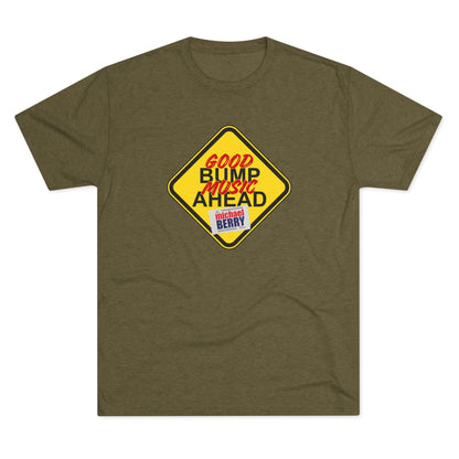 Good bump music ahead - Tri-Blend Crew Tee