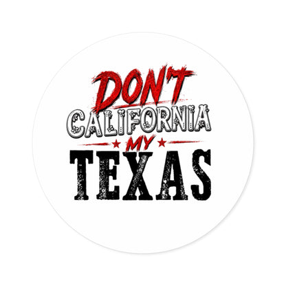 Don't CA my TX - Round Sticker