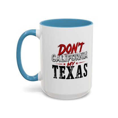 Don't CA my TX - Accent Coffee Mug (11, 15oz)