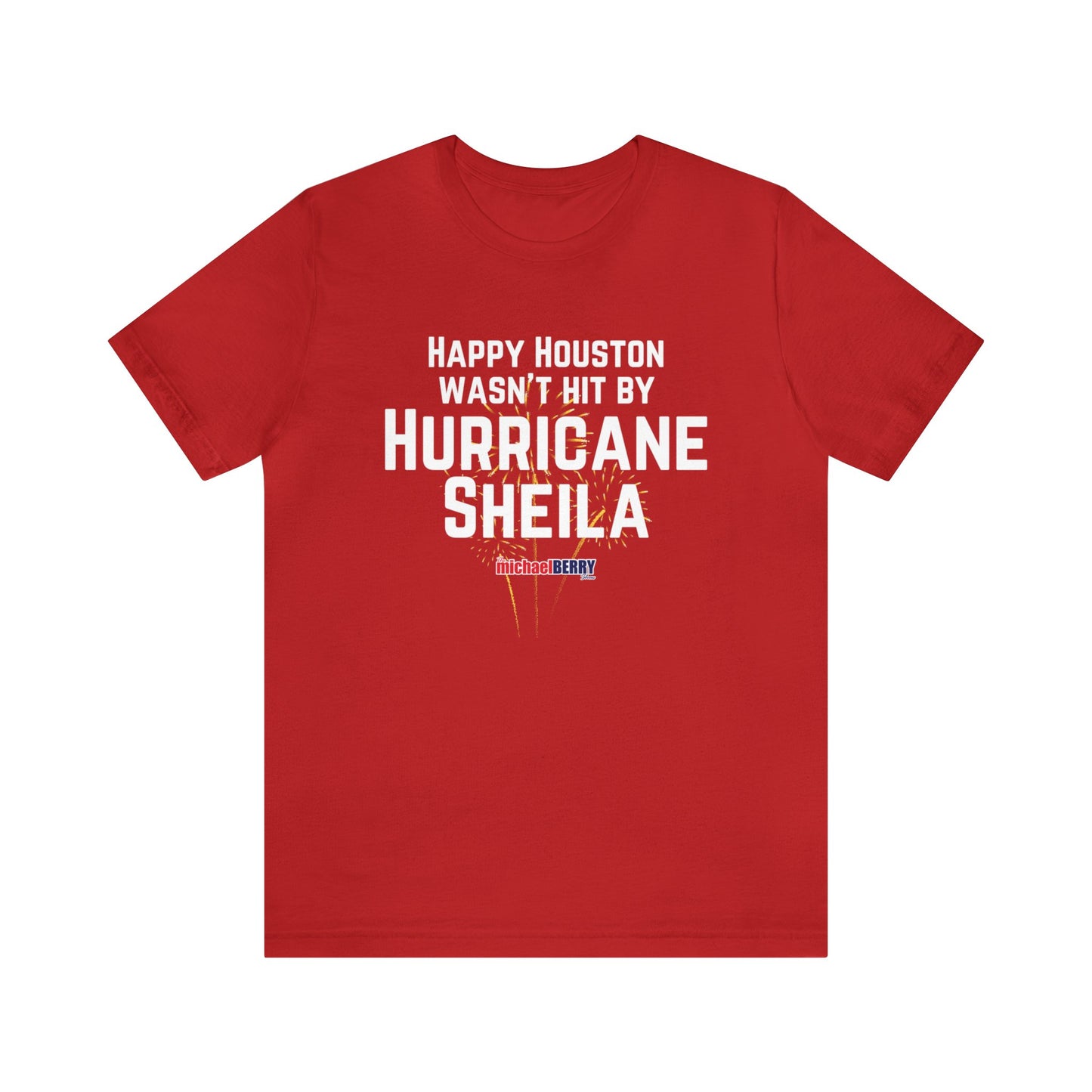 Happy Houston wasn't hit by Hurricane Sheila - Men's Short Sleeve Tee