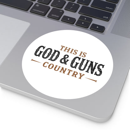 This is God & Guns Country - Round Sticker
