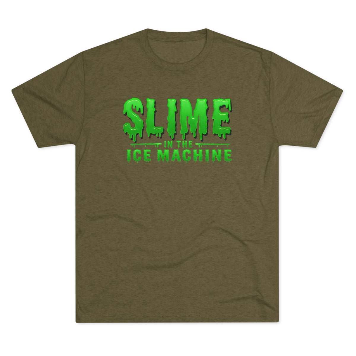 Slime in the Ice Machine - Tri-Blend Crew Tee