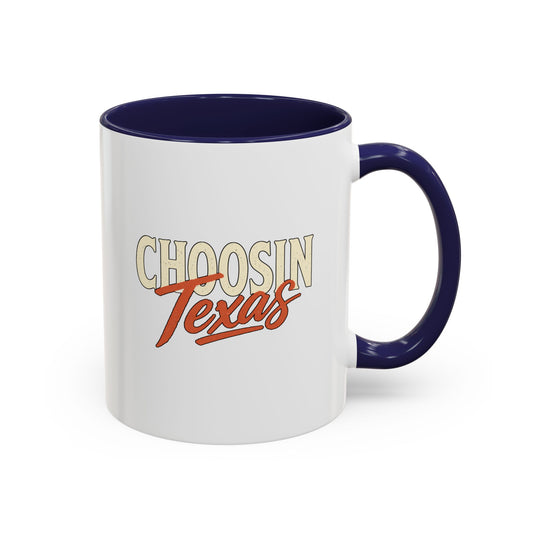 Choosin' Texas - Coffee Mug, 11oz or 15oz