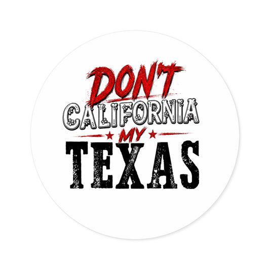 Don't CA my TX - Round Sticker
