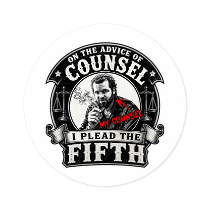 On the advice of Counsel - Round Sticker