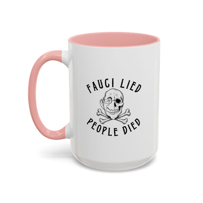 Fauci Lied People Died - Coffee Mug, 11oz or 15oz