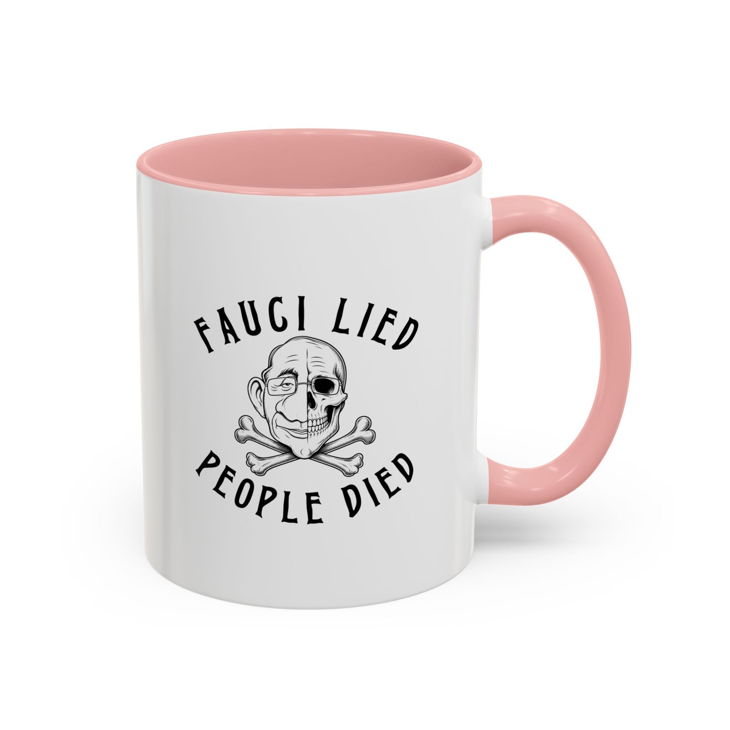 Fauci Lied People Died - Coffee Mug, 11oz or 15oz