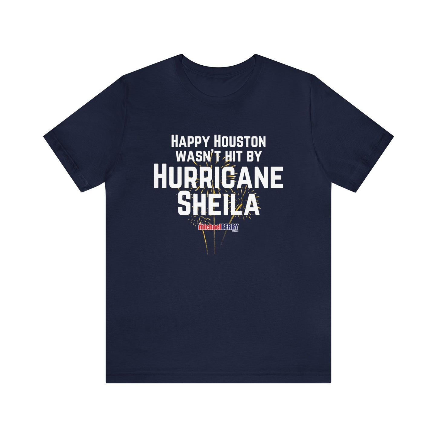Happy Houston wasn't hit by Hurricane Sheila - Men's Short Sleeve Tee