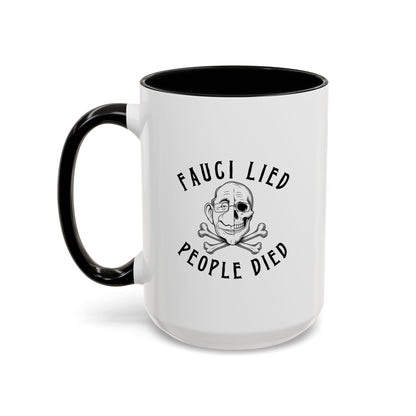 Fauci Lied People Died - Coffee Mug, 11oz or 15oz