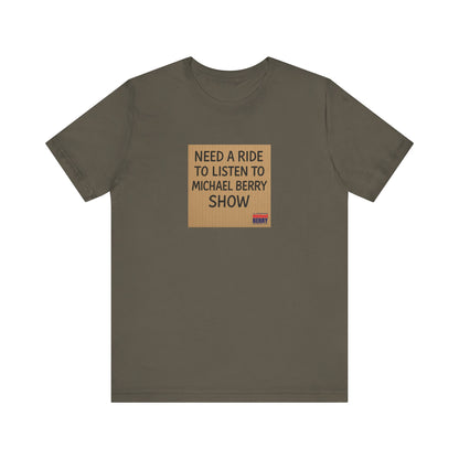 Need a ride - Short Sleeve Tee