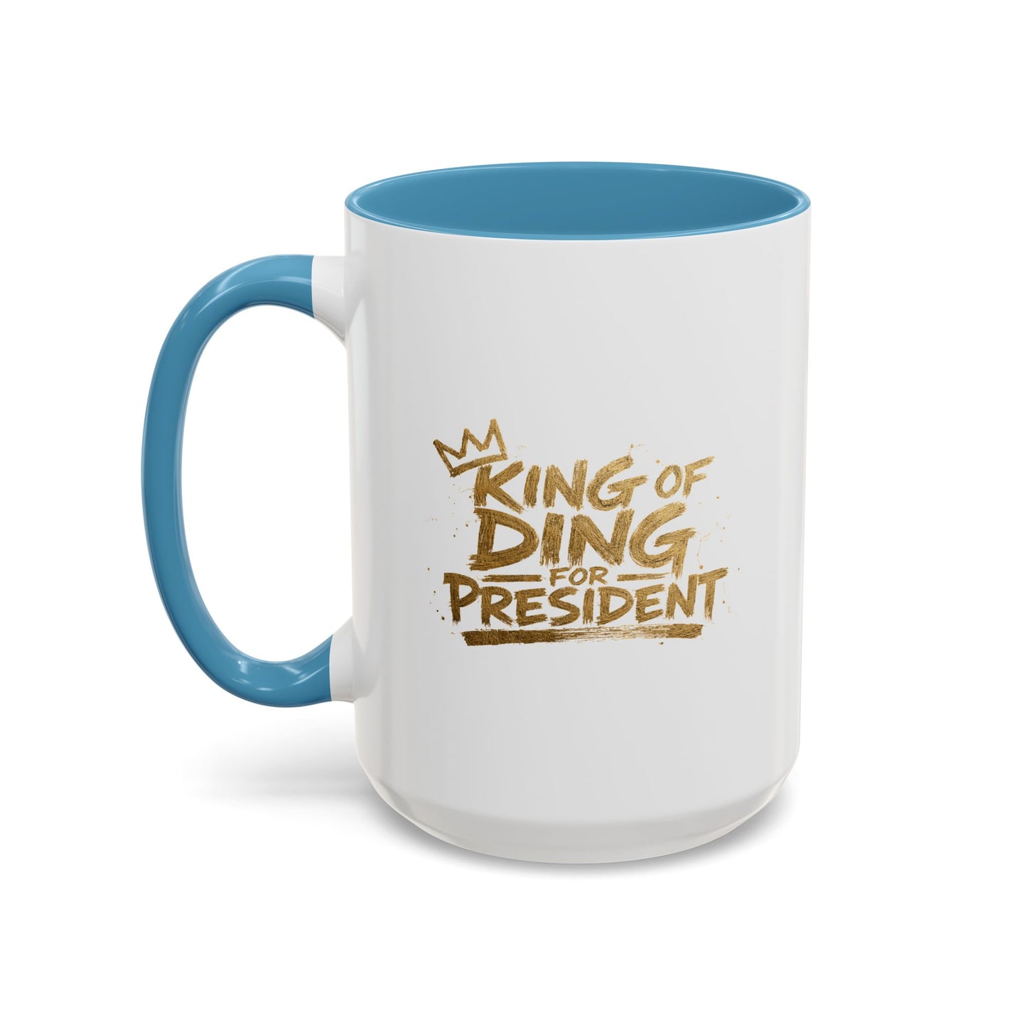 King of Ding for President - Coffee Mug, 11oz or 15oz