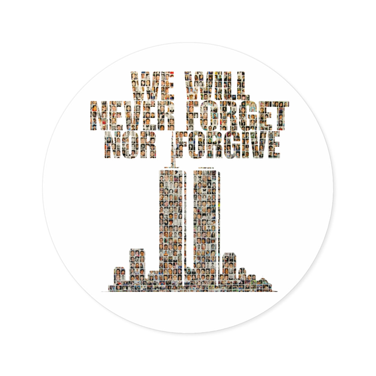 We Will Never Forget No Forgive - Round Sticker
