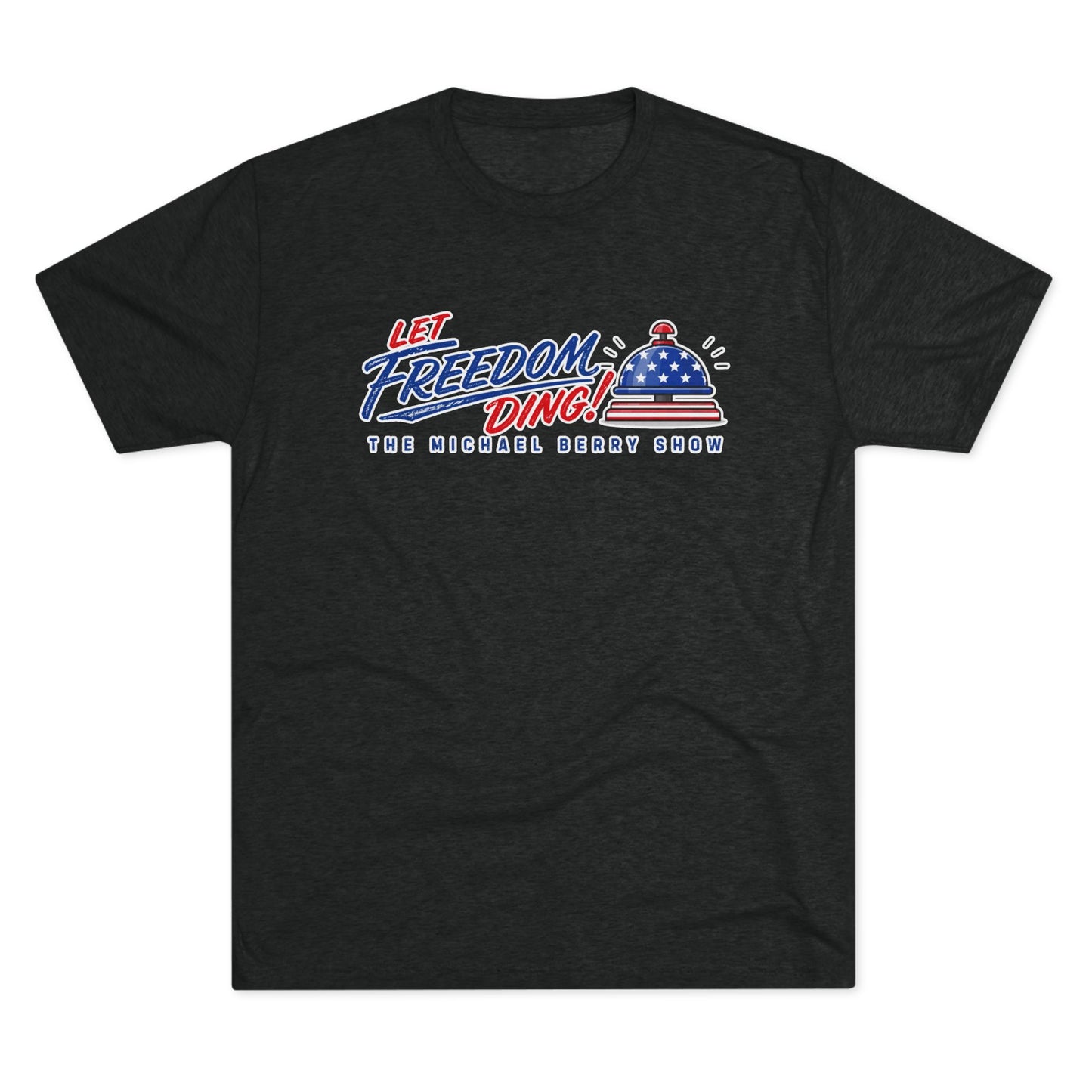 Let Freedom Ding - Tri-Blend Crew Tee
