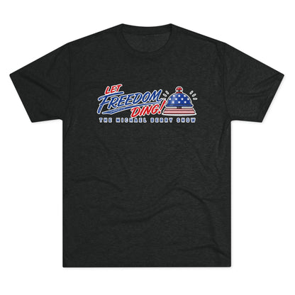 Let Freedom Ding - Tri-Blend Crew Tee