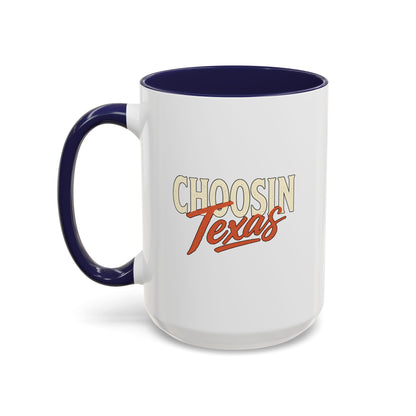 Choosin' Texas - Coffee Mug, 11oz or 15oz