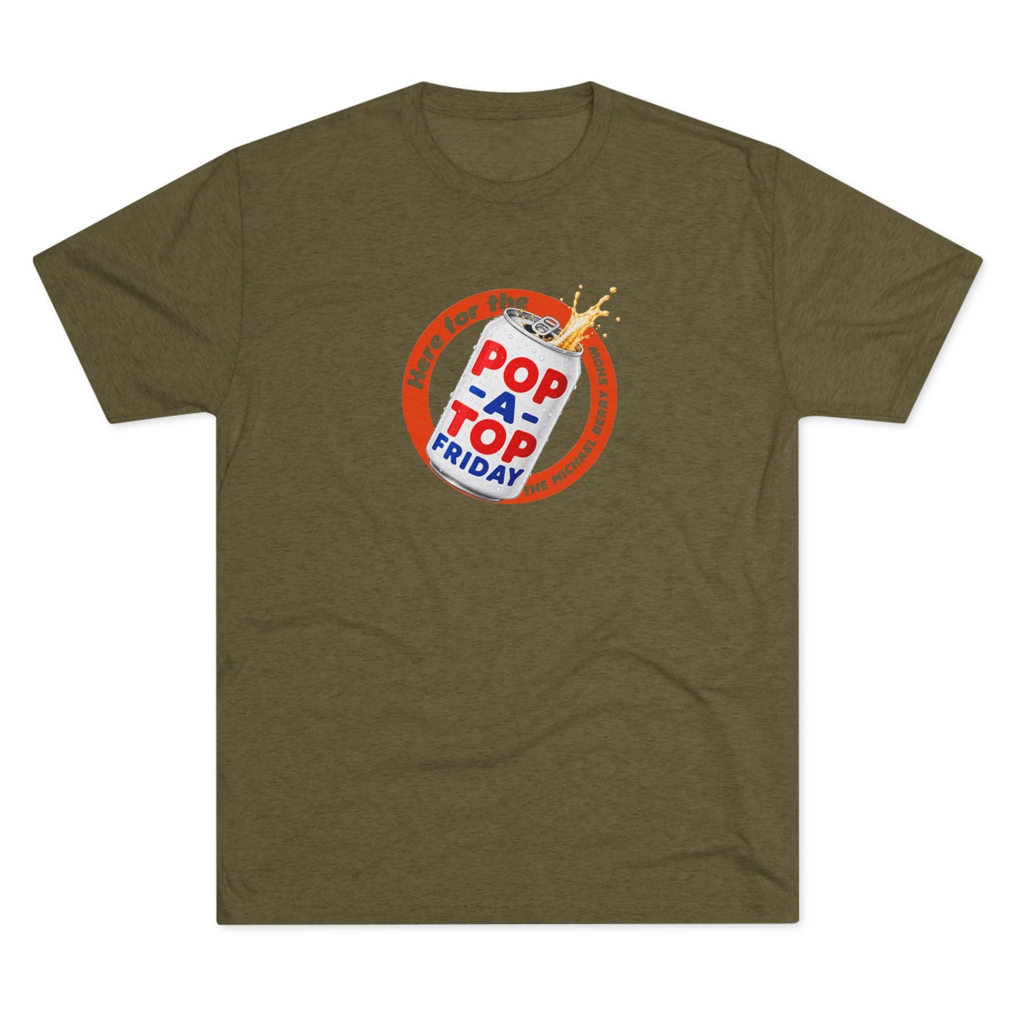 Here for the Pop-a-top Friday - Tri-Blend Crew Tee