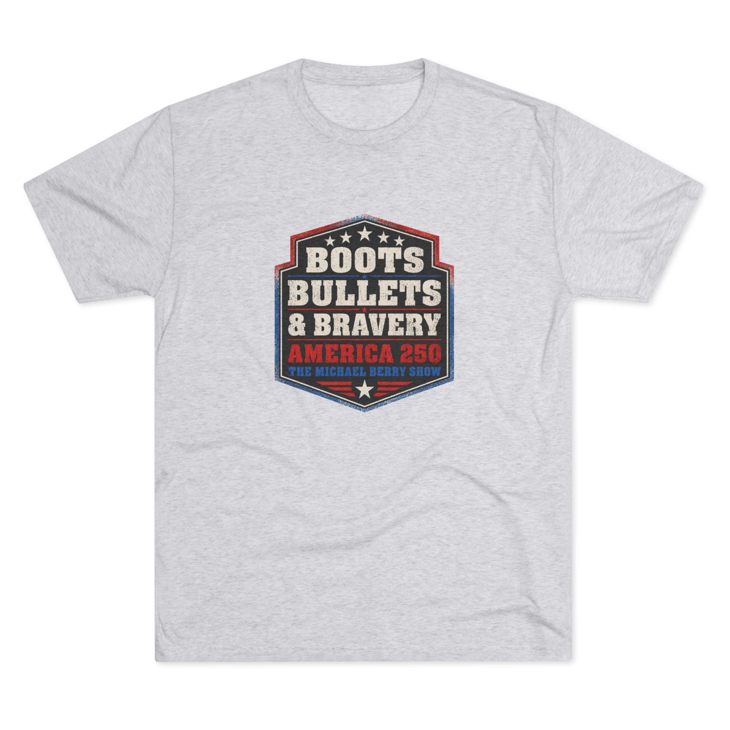 Boots Bullets and Bravery America 250 - Tri-Blend Crew Tee