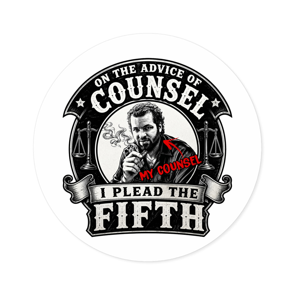 On the advice of Counsel - Round Sticker