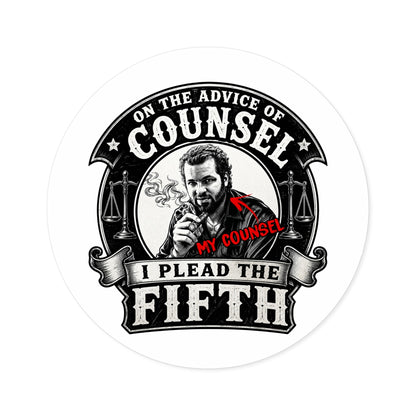 On the advice of Counsel - Round Sticker