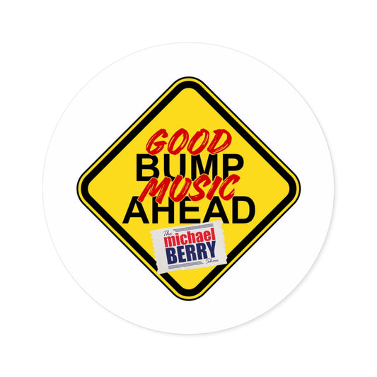 Good bump music ahead - Round Sticker