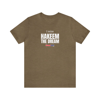 I miss HAKEEM THE DREAM - Unisex Jersey Short Sleeve Tee