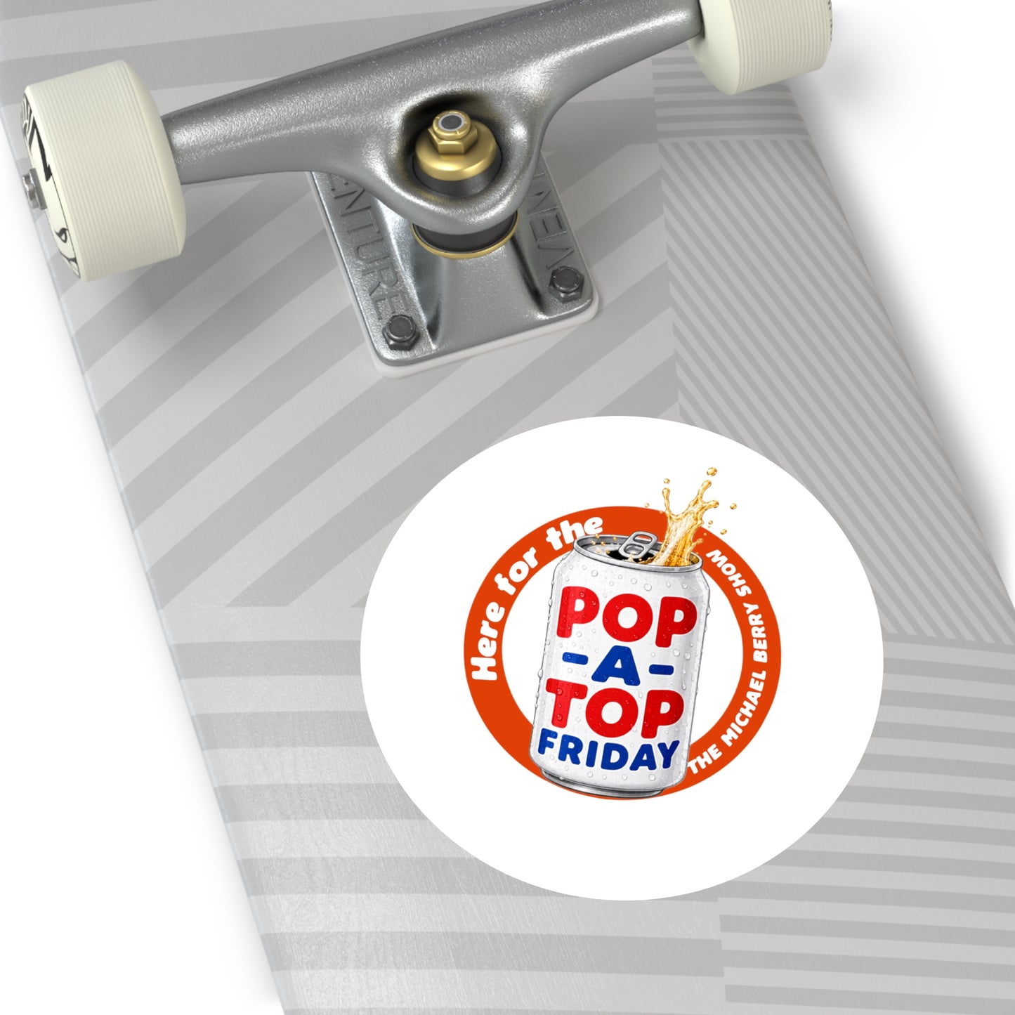 Here for the Pop-a-top Friday - Round Sticker
