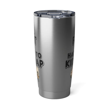 Women's "I'm not fat, I'm hard to kidnap" - 20oz Tumbler