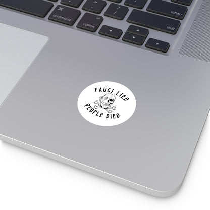 Fauci Lied People Died - Round Sticker