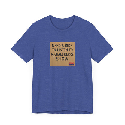 Need a ride - Short Sleeve Tee