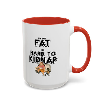 Women's "I'm not fat, I'm hard to kidnap" - Coffee Mug, 11oz or 15oz