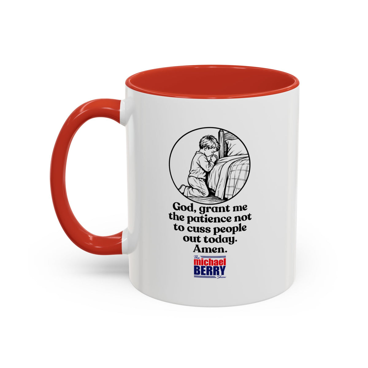God, grant me the patience not to cuss people out today. Amen. - Coffee Mug, 11oz or 15oz