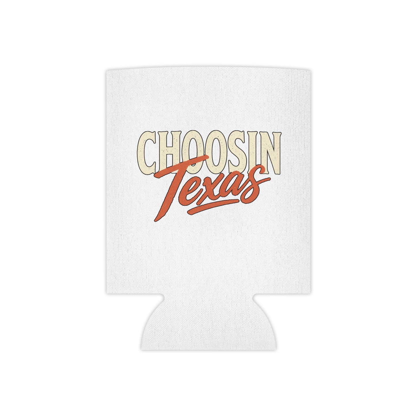Choosin' Texas - Can Cooler