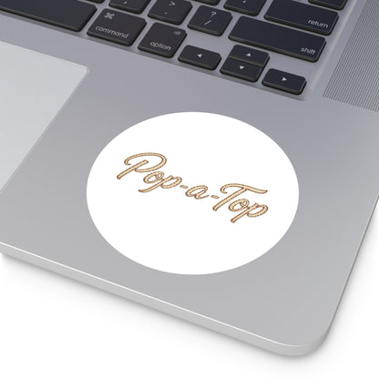 Pop a Top - Round Sticker