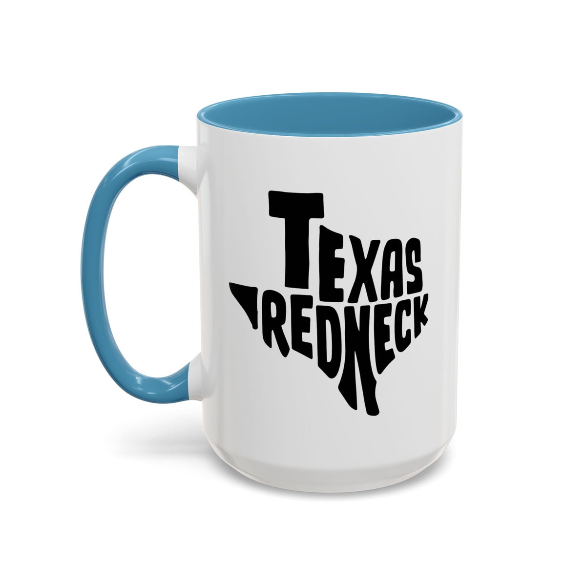 Texas Redneck - Coffee Mug, 11oz or 15oz