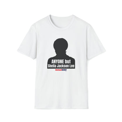 ANYONE but Sheila Jackson Lee - T-Shirt