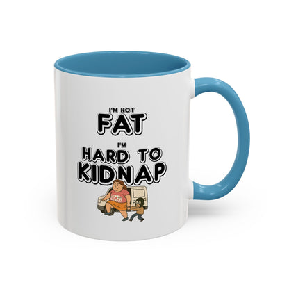Women's "I'm not fat, I'm hard to kidnap" - Coffee Mug, 11oz or 15oz
