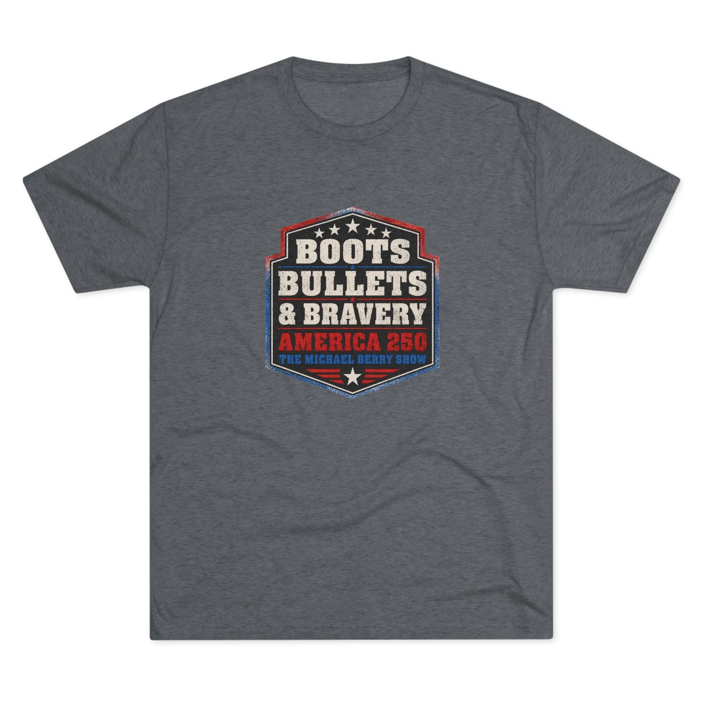 Boots Bullets and Bravery America 250 - Tri-Blend Crew Tee