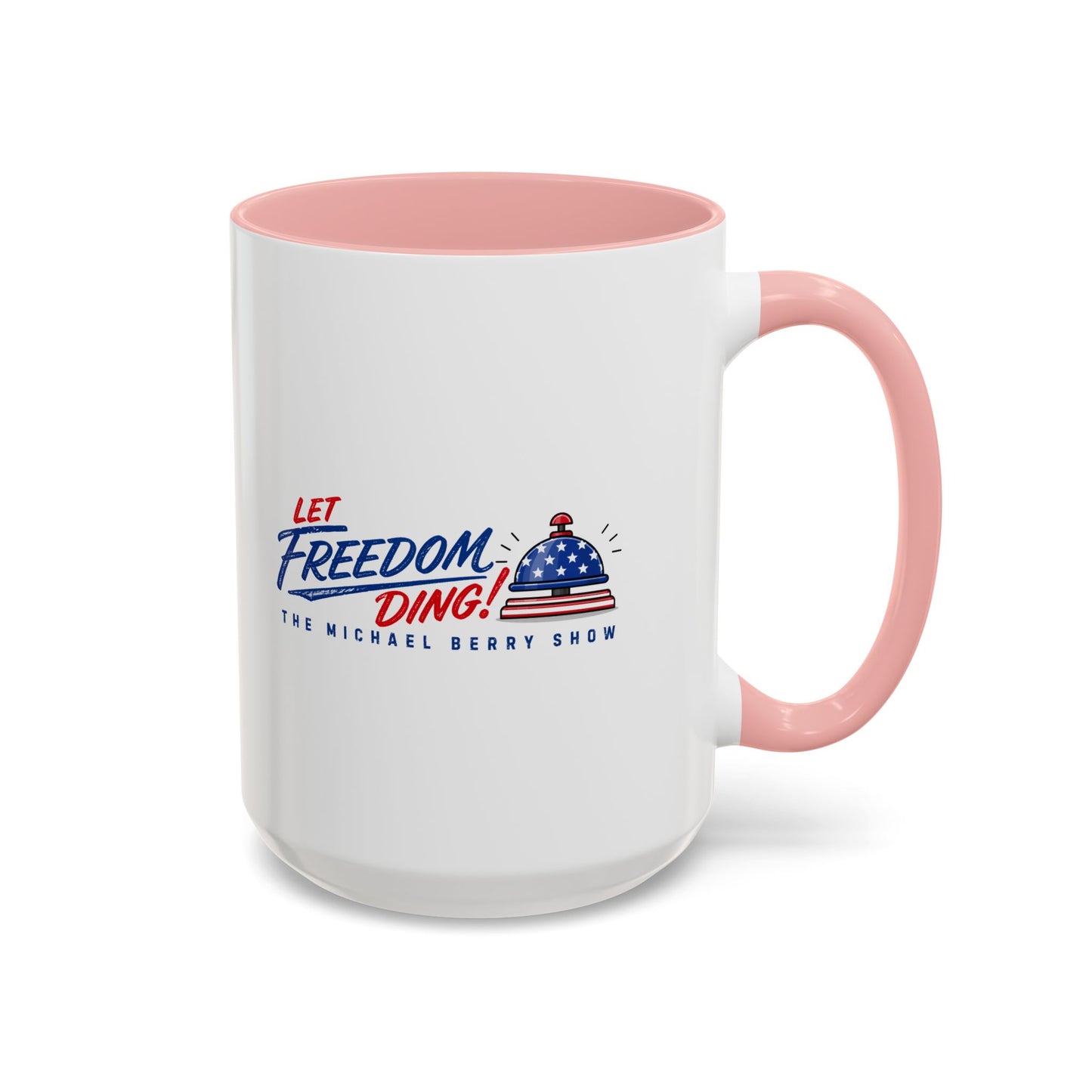 Let Freedom Ding - Coffee Mug, 11oz or 15oz