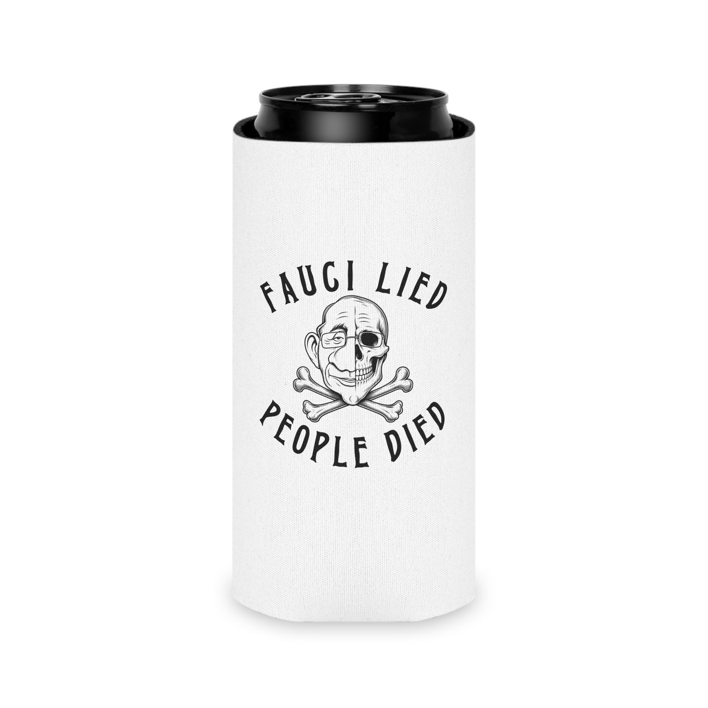 Fauci Lied People Died - Can Cooler