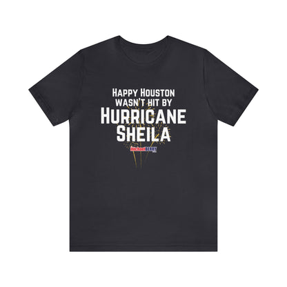 Happy Houston wasn't hit by Hurricane Sheila - Men's Short Sleeve Tee