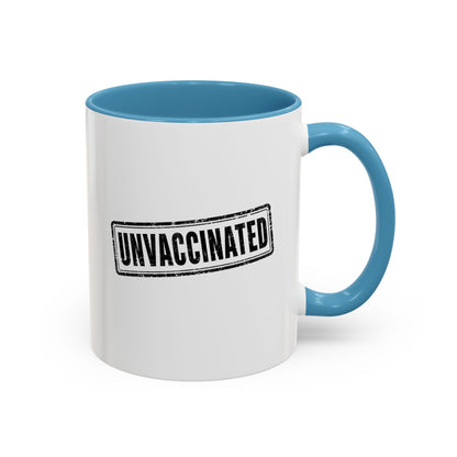 Unvaccinated - Coffee Mug, 11oz or 15oz