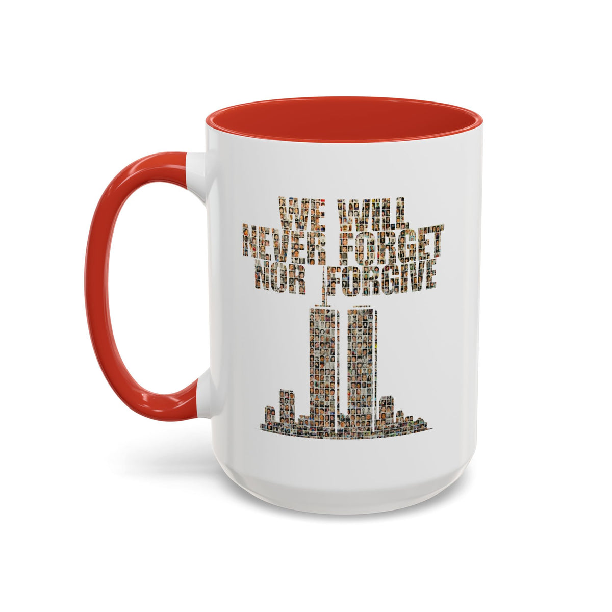 We Will Never Forget No Forgive - Coffee Mug, 11oz or 15oz