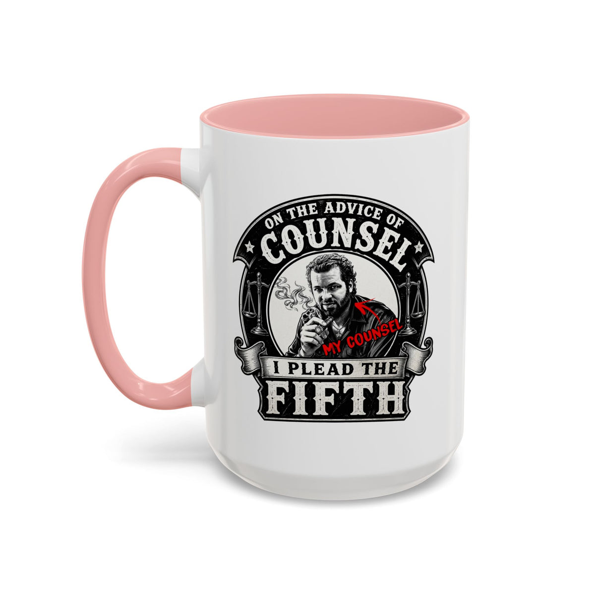 On the advice of Counsel - Coffee Mug, 11oz or 15oz