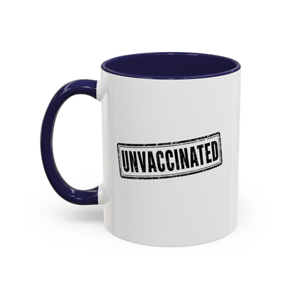 Unvaccinated - Coffee Mug, 11oz or 15oz