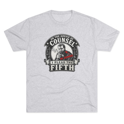 On the advice of Counsel - Tri-Blend Crew Tee