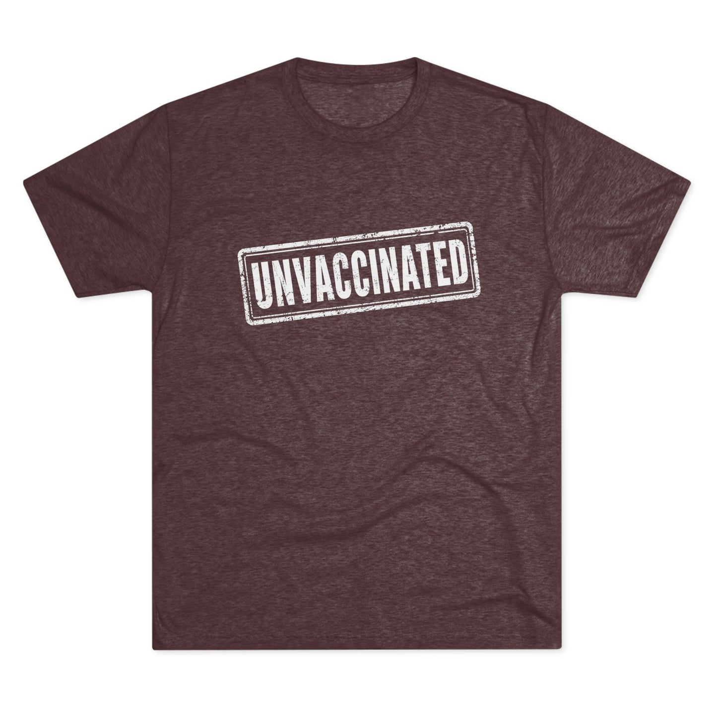Unvaccinated - Tri-Blend Crew Tee